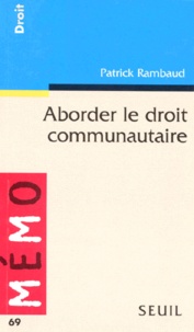 Patrick Rambaud - Aborder le droit communautaire.