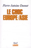 Pierre-Antoine Donnet - Le choc Europe, Asie.