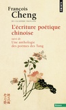 François Cheng - L'Ecriture poétique chinoise.