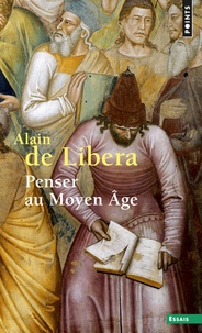 Alain de Libera - Penser au Moyen âge.