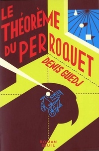 Denis Guedj - Le théorème du perroquet.