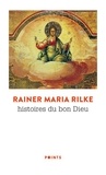 Rainer Maria Rilke - Histoires du Bon Dieu - Récits.