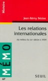 Jean-Rémy Bézias - Les Relations Internationales. Du Milieu Du Xixeme Siecle A 1939.