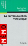 Guy Lochard et Henri Boyer - La communication médiatique.