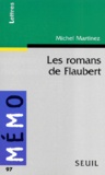 Michel Martinez - Les romans de Flaubert.