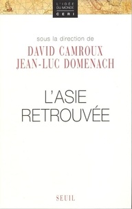 Jean-Luc Domenach et David Camroux - L'Asie retrouvée.