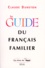 Claude Duneton - Le guide du français familier.