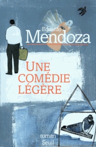 Eduardo Mendoza - Une comédie légère.