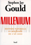 Stephen Jay Gould - Millenium - Histoire naturelle et artificielle de l'an 2000.
