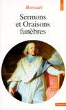Jacques Bénigne Bossuet - Sermons et oraisons funèbres.