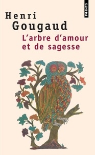 Henri Gougaud - L'arbre d'amour et de sagesse - Légendes du monde entier.
