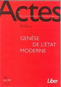  Collectif - ACTES DE LA RECHERCHE EN SCIENCES SOCIALES N° 118 : GENESE DE L'ETAT MODERNE.