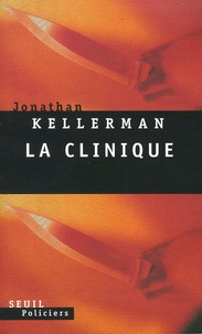 Jonathan Kellerman - Une enquête de Milo Sturgis et Alex Delaware  : La clinique.