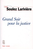 Daniel Soulez-Larivière - Grand soir pour la justice.