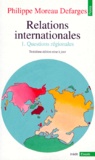 Philippe Moreau Defarges - Relations internationales. - Tome 1, Questions régionales.