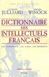 Jacques Julliard - Dictionnaire des intellectuels français. - Les personnes, les lieux, les moments.