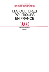 Serge Berstein - Les cultures politiques en France.