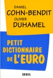 Daniel Cohn-Bendit et Olivier Duhamel - Petit dictionnaire de l'euro.