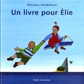 Nikolaus Heidelbach - Un livre pour Élie.