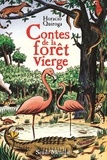Horacio Quiroga - Contes de la forêt vierge.