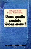 Danilo Martuccelli et François Dubet - Dans Quelle Societe Vivons-Nous ?.