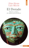 Zéno Bianu et Luis Mizón - El Dorado. Poemes Et Chants Des Indiens Precolombiens.