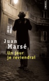 Juan Marsé - Un jour je reviendrai.