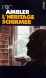 Eric Ambler - L'héritage Schirmer.