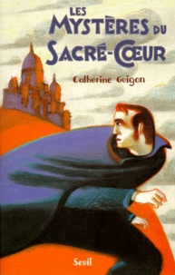 Catherine Guigon - Les mystères du Sacré-Coeur N°  1 : Les vignes de la République - Roman d'aventures.