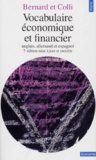 Yves Bernard et Jean-Claude Colli - Vocabulaire Economique Et Financier. Anglais, Allemand Et Espagnol, 7eme Edition Mise A Jour Et Enrichie 1998.