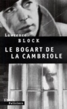 Lawrence Block - Le Bogart de la cambriole.