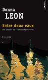 Donna Leon - Entre deux eaux.