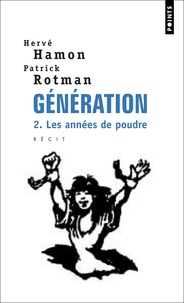 Patrick Rotman et Hervé Hamon - Generation. Tome 2, Les Annees De Poudre.