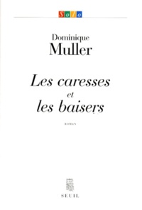 Dominique Muller - Les caresses et les baisers.