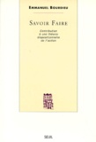Emmanuel Bourdieu - Savoir Faire. Contribution A Une Theorie Dispositionnelle De L'Action.