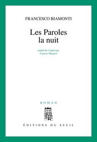 Francesco Biamonti - Les paroles la nuit.