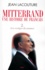 Jean Lacouture - Mitterrand, une histoire de Français - Tome 2, Les vertiges du sommet.