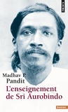 Madhav-P Pandit - L'enseignement de Sri Aurobindo.