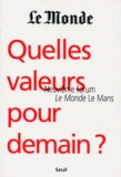 Périodique Le Monde - Quelles Valeurs Pour Demain ? 9eme Forum Le Monde Le Mans.