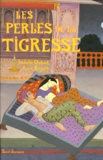 Isabelle Gobert et Anne Buguet - Les perles de la tigresse.