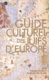 Collectif - Le Guide Culturel Des Juifs D'Europe.
