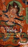 Fabrice Midal - Mythes Et Dieux Tibetains. Une Entree Dans Le Monde Sacre.
