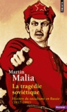 Martin Malia - La Tragedie Sovietique. Histoire Du Socialisme En Russie (1917-1991), Edition Mise A Jour.
