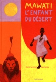 Marc Daniau et Muriel Carminati - Mawati. L'Enfant Du Desert.