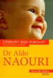 Aldo Naouri - L'Enfant Bien Portant. Les Premieres Annees, Edition 1999.