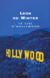 Leon De Winter - Le ciel d'Hollywood.
