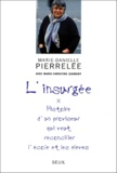 Marie-Danielle Pierrelée - L'Insurgee. Histoire D'Un Proviseur Qui Veut Reconcilier L'Ecole Et Les Eleves.