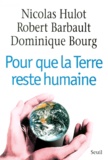 Robert Barbault et Nicolas Hulot - Pour que la terre reste humaine.