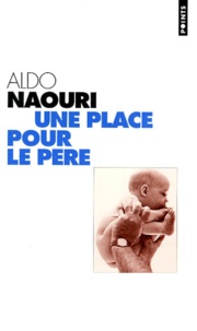 Aldo Naouri - Une place pour le père.