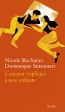 Dominique Simonnet et Nicole Bacharan - L'amour expliqué à nos enfants....